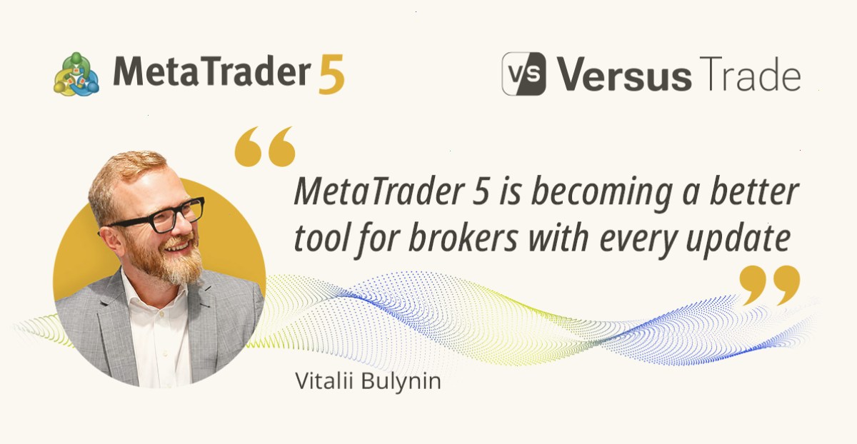 MT5 经纪商如何看待 MetaTrader 5 的发展:维塔利·布利宁访谈
